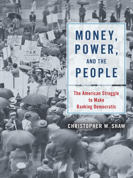Title details for Money, Power, and the People by Christopher W. Shaw - Available